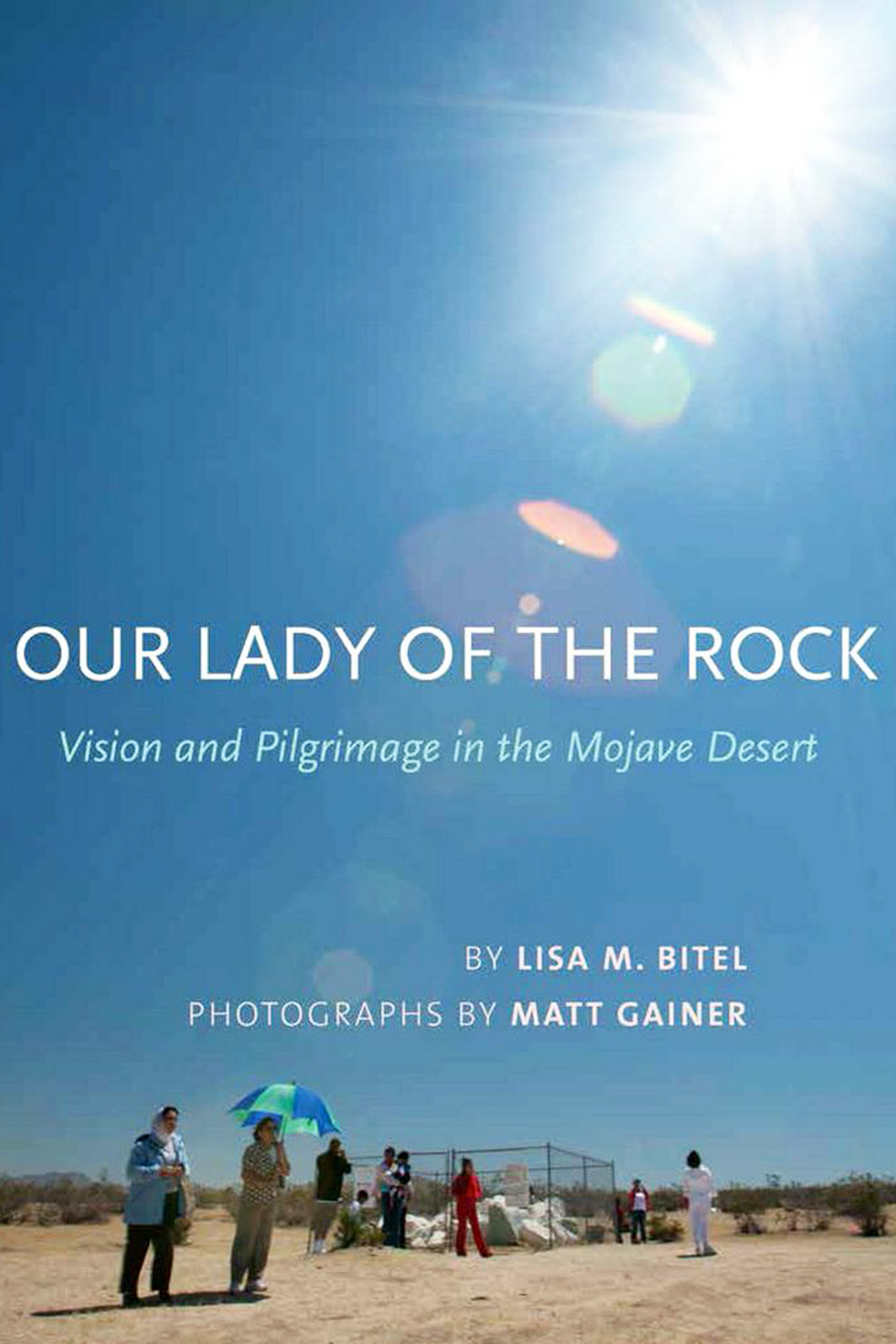 Lisa Bitel and Matt Gainer's new book examines the development of a contemporary visionary phenomenon in the California desert.